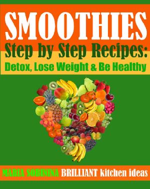 [Uncooked 01] • Smoothies · Step by Step Plant Based Recipes · Detox, Lose Weight & Be Healthy